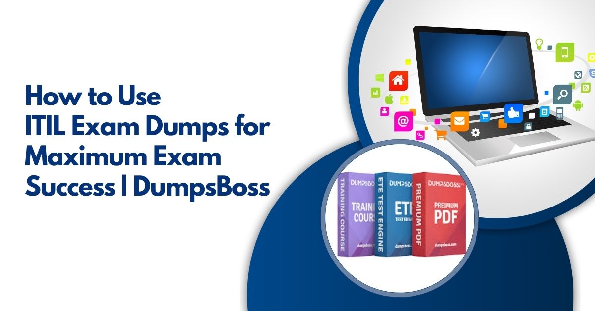 Itil Exam Dumps That Will Help You Pass With Confidence